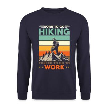Geboren zum Wandern Gezwungen zur Arbeit zu gehen - Unisex Pullover - Navy - Vorne - Alina (178cm) & Michal (187cm)