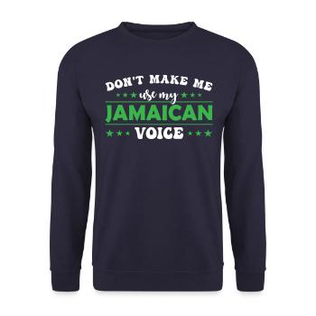 Ne me forcez pas à utiliser ma voix jamaïcaine - Sweat-shirt Unisexe - marine - Devant - Alina (178cm) & Michal (187cm)