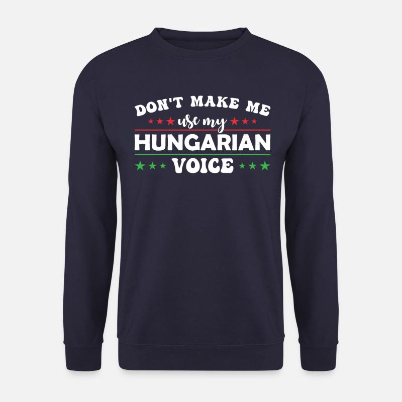 Zwinge Mich Nicht, Meine Ungarische Stimme Zu - Unisex Pullover - Navy