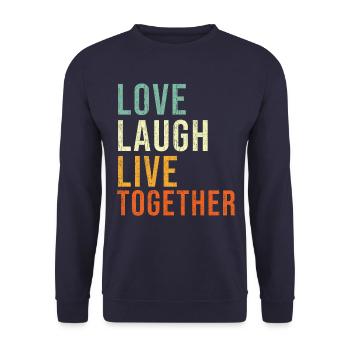 Liebe Lachen Zusammen leben Inspiration Zitat Familie - Unisex Pullover - Navy - Vorne - Alina (178cm) & Michal (187cm)