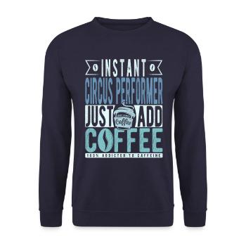 Instant-Zirkusartist, einfach Kaffee hinzufügen - Unisex Pullover - Navy - Vorne - Alina (178cm) & Michal (187cm)