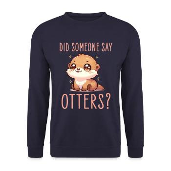 Graphique de loutre mignonne avec quelqu’un a-t-il dit loutres - Sweat-shirt Unisexe - marine - Devant - Alina (178cm) & Michal (187cm)