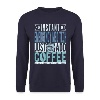 Instant Emergency Med Tech Il suffit d’ajouter du café - Sweat-shirt Unisexe - marine - Devant - Alina (178cm) & Michal (187cm)