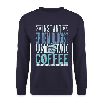 Instant Epidemiologist Just Add Coffee - Unisex Sweatshirt - navy - Front - Alina (178cm) & Michal (187cm)