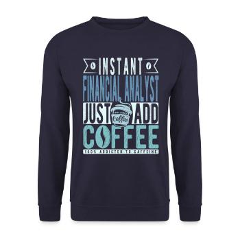 Instant Financial Analyst Fügen Sie einfach Kaffee hinzu - Unisex Pullover - Navy - Vorne - Alina (178cm) & Michal (187cm)