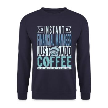 Instant Financial Manager n’a qu’à ajouter du café - Sweat-shirt Unisexe - marine - Devant - Alina (178cm) & Michal (187cm)
