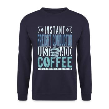 Instant Freight Conductor Just Add Coffee - Unisex Sweatshirt - navy - Front - Alina (178cm) & Michal (187cm)