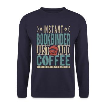 Instant Bookbinder Just Add Coffee - Unisex Sweatshirt - navy - Front - Alina (178cm) & Michal (187cm)