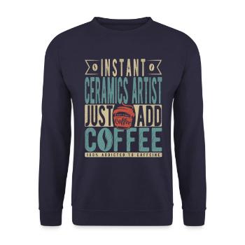 Artiste céramiste instantané il suffit d’ajouter du café - Sweat-shirt Unisexe - marine - Devant - Alina (178cm) & Michal (187cm)