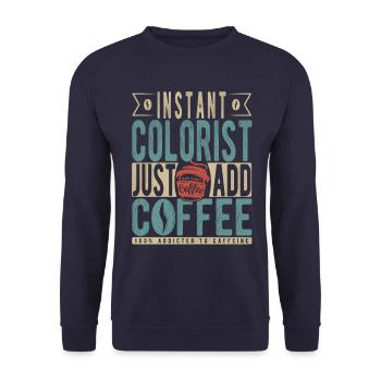 Instant Colorist Just Add Coffee - Unisex Sweatshirt - navy - Front - Alina (178cm) & Michal (187cm)