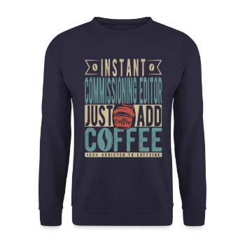 Instant Commissioning Editor Just Add Coffee - Unisex Sweatshirt - navy - Front - Alina (178cm) & Michal (187cm)