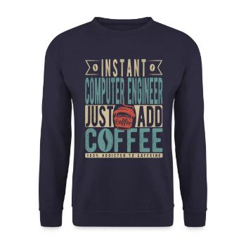Instant Computer Engineer Fügen Sie einfach Kaffee hinzu - Unisex Pullover - Navy - Vorne - Alina (178cm) & Michal (187cm)