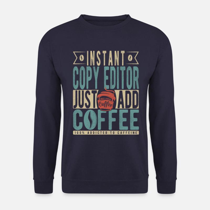 Instant Copy Editor Bare tilføj kaffe - Unisex sweater - marineblå