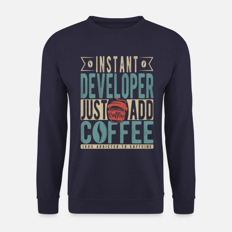 Instant Developer Just Add Coffee - Unisex Sweatshirt - navy