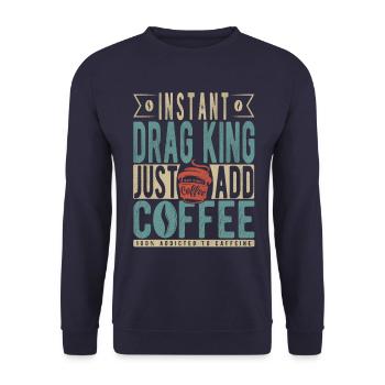 Instant Drag King Il suffit d’ajouter du café - Sweat-shirt Unisexe - marine - Devant - Alina (178cm) & Michal (187cm)