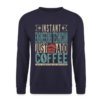Instant Engineering Technician Just Add Coffee - Unisex Sweatshirt - navy - Front - Alina (178cm) & Michal (187cm)