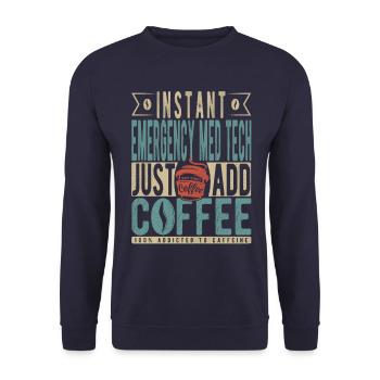 Instant Emergency Med Tech Il suffit d’ajouter du café - Sweat-shirt Unisexe - marine - Devant - Alina (178cm) & Michal (187cm)
