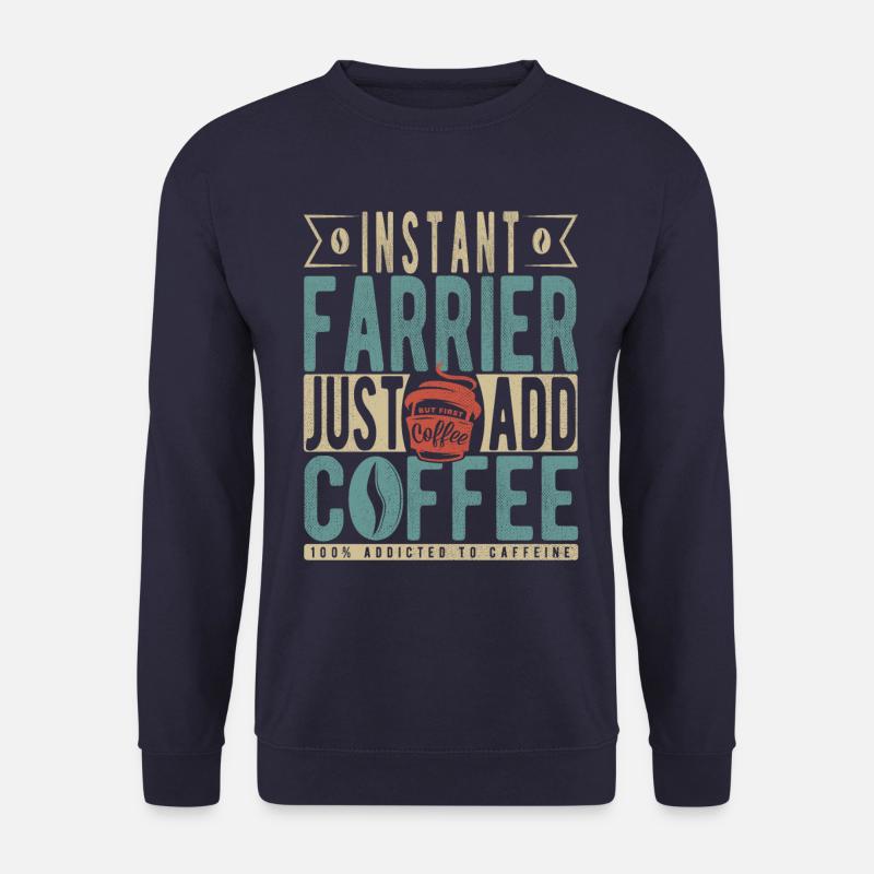 Instant Farrier Just Add Coffee - Unisex Sweatshirt - navy