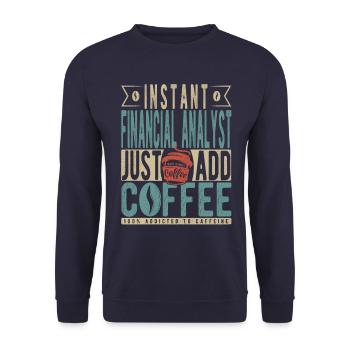 Instant Financial Analyst Fügen Sie einfach Kaffee hinzu - Unisex Pullover - Navy - Vorne - Alina (178cm) & Michal (187cm)