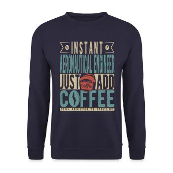 Instant Aeronautical Engineer Just Add Coffee - Unisex Sweatshirt - navy - Front - Alina (178cm) & Michal (187cm)