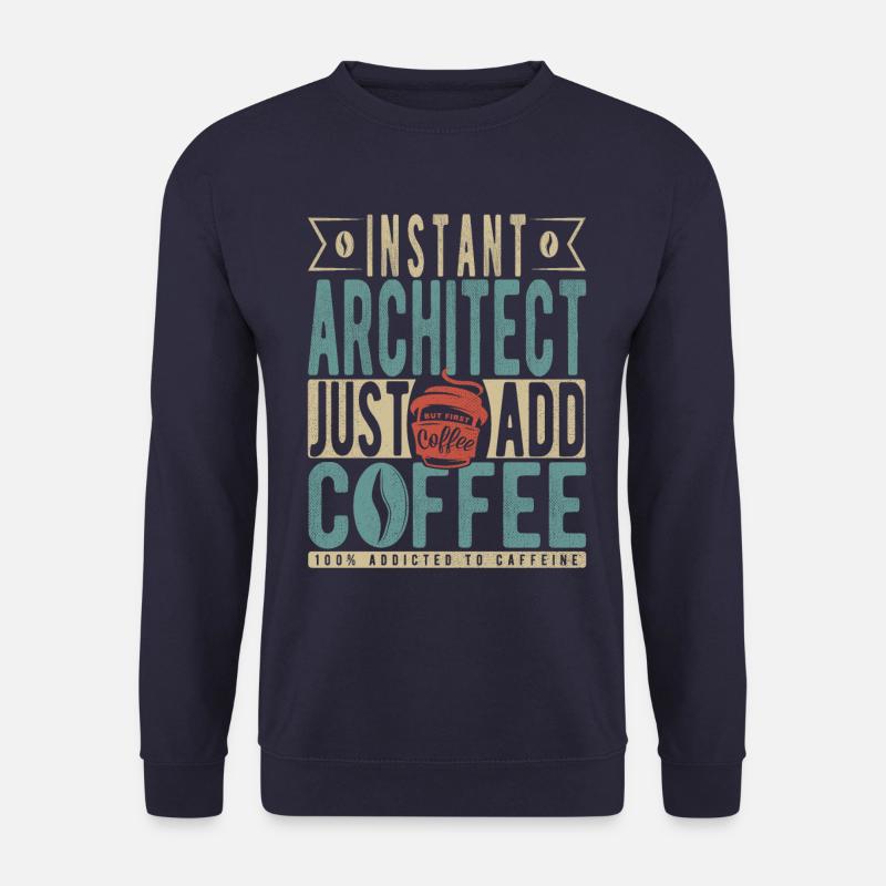 Instant Architect Just Add Coffee - Unisex Sweatshirt - navy