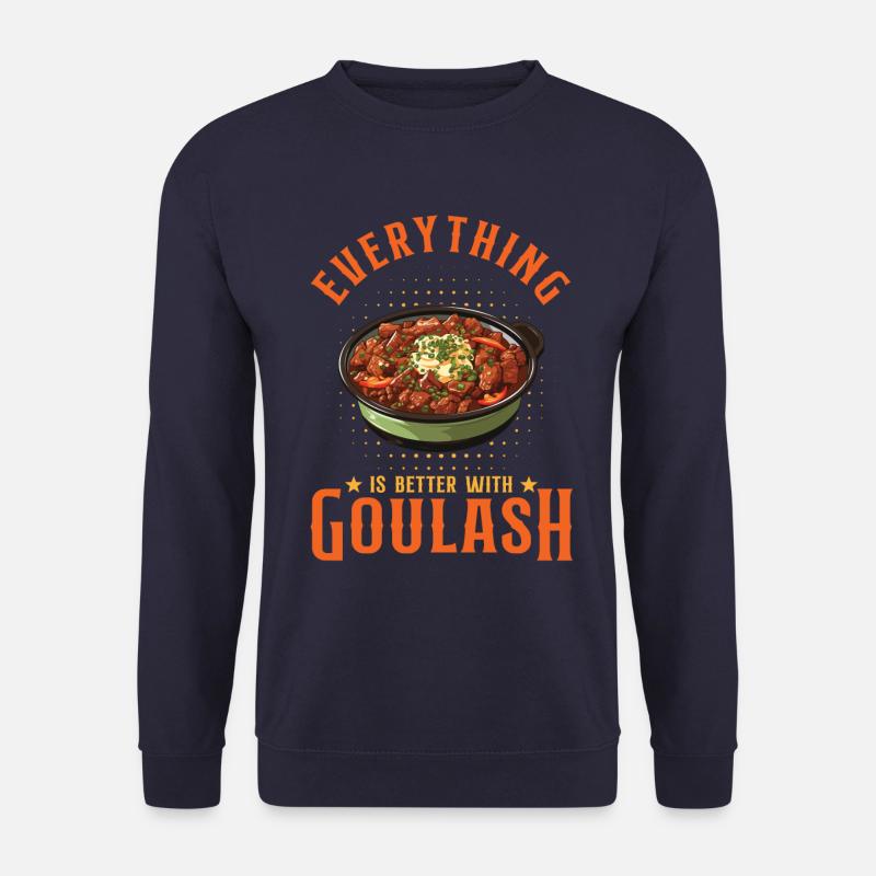 Everything Is Better With Goulash - Unisex Sweatshirt - navy