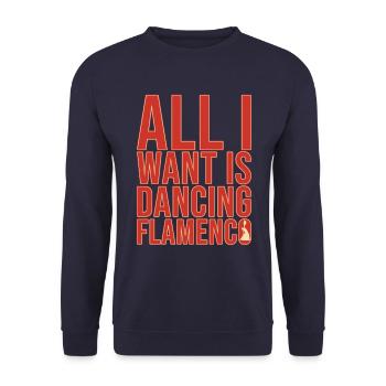 All I Want Is Dancing Flamenco - Unisex Sweatshirt - navy - Front - Alina (178cm) & Michal (187cm)