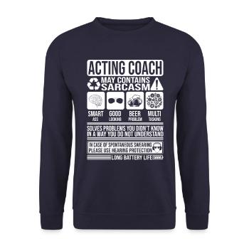 Acting Coach Sarcasm funny Gift Acting Coach - Unisex Sweatshirt - navy - Front - Alina (178cm) & Michal (187cm)