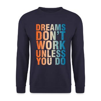 Dreams Don't Work Unless You Do - Unisex Sweatshirt - navy - Front - Alina (178cm) & Michal (187cm)