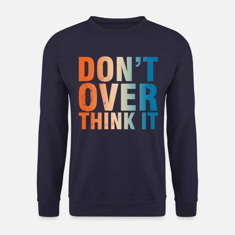 Ne t’inquiète pas trop Devise - Sweat-shirt Unisexe - marine
