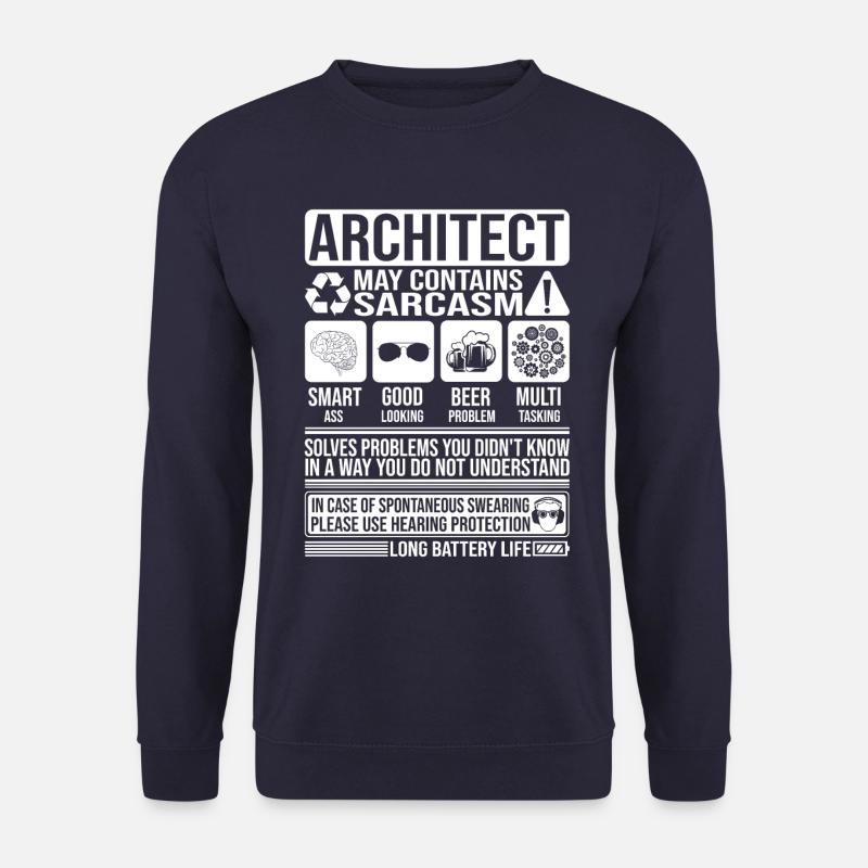Architecte Sarcasme drôle Cadeau Architecte - Sweat-shirt Unisexe - marine