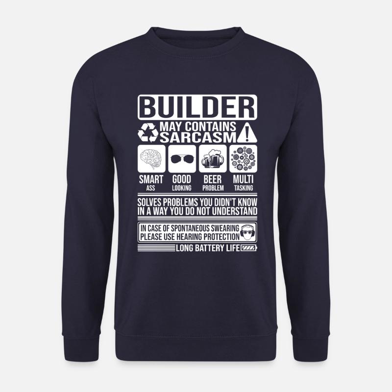 Builder Sarcasm funny Gift Builder - Unisex Sweatshirt - navy