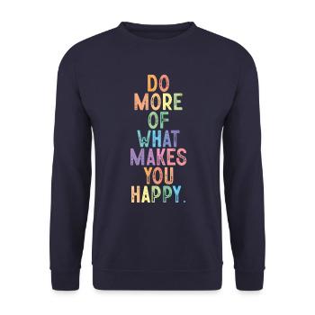 Mach Mehr Von Dem Was Dich Glücklich Macht - Unisex Pullover - Navy - Vorne - Alina (178cm) & Michal (187cm)