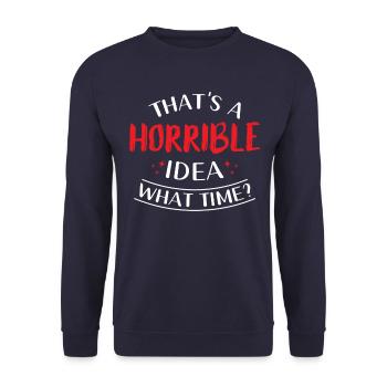 That's a horrible idea when - Unisex Sweatshirt - navy - Front - Alina (178cm) & Michal (187cm)