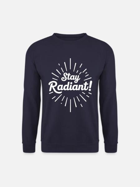 Stay Radiant Positivity Motivation - Unisex Sweatshirt - navy