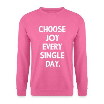 Choisissez la joie chaque jour - Sweat-shirt Unisexe - rose - Devant