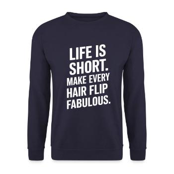 Life Is Short Make Every Hair Flip Fabulous - Unisex Sweatshirt - navy - Front - Alina (178cm) & Michal (187cm)