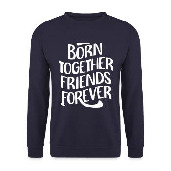 Zwillinge Spruch: Zusammen Geboren, Freunde Für - Unisex Pullover - Navy - Vorne - Alina (178cm) & Michal (187cm)