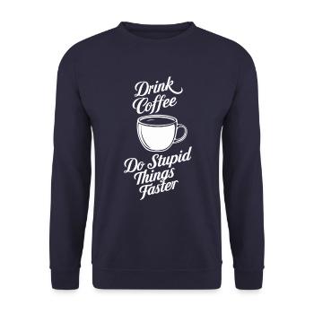 Drink Coffee Do Stupid Things Faster Barista - Unisex Pullover - Navy - Vorne - Alina (178cm) & Michal (187cm)