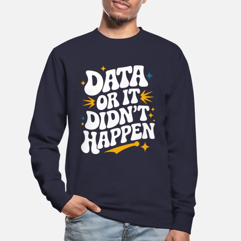 Data Analyst Data Scientist Data Engineer: Unisex Sweatshirt
