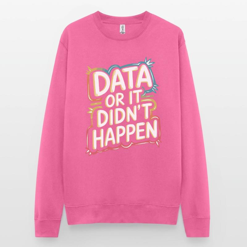 Daten Oder Es Ist Nicht Passiert Data Analyst Data Unisex Pullover