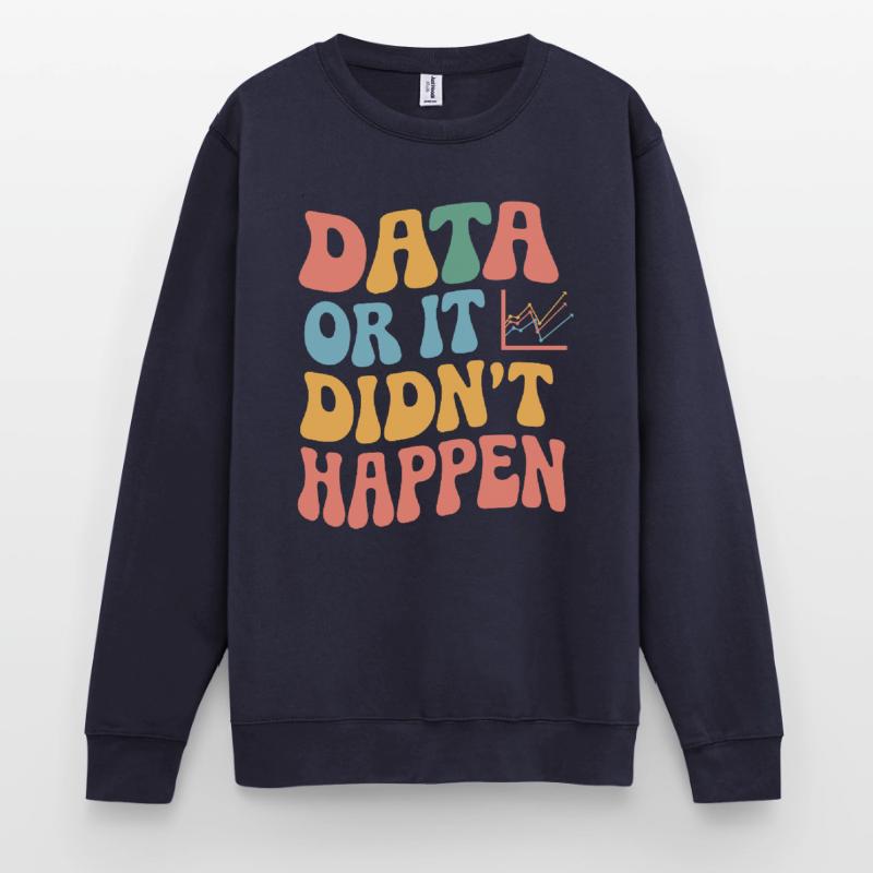 Data Analyst Data Scientist Data Engineer - Unisex Sweatshirt