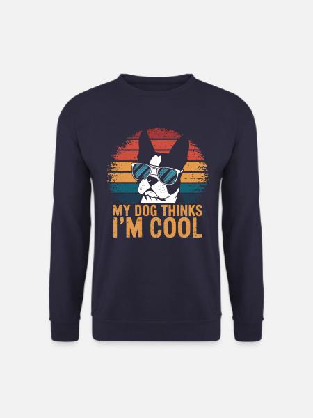 Boston Terrier Min hund synes, jeg er sej - Unisex sweater - 