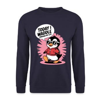 Today I waddle through my life in style - Unisex Sweatshirt - navy - Front - Alina (178cm) & Michal (187cm)