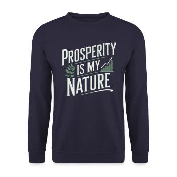 Prosperity Is My Nature Quote About Abundance - Unisex Sweatshirt - navy - Front - Alina (178cm) & Michal (187cm)