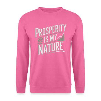 Wohlstand Ist Meine Natur Zitat Über Fülle - Unisex Pullover - Pink - Vorne