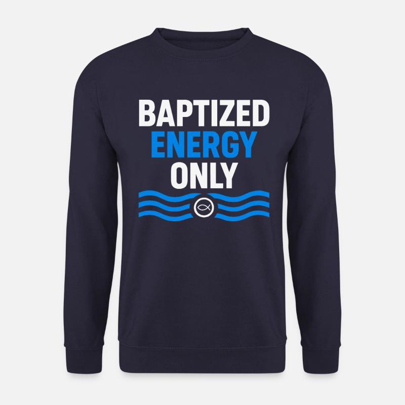 Baptized Energy Only Inspiring - Unisex Sweatshirt - undefined