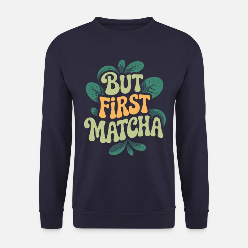 But First Matcha - Unisex Pullover - undefined