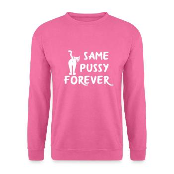 Same Pussy Forever - Unisex Pullover - Pink - Vorne