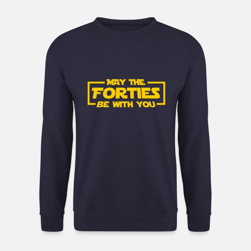 May The Forties Be With You 40 Geburtstag Geschenk - Unisex Pullover - Navy